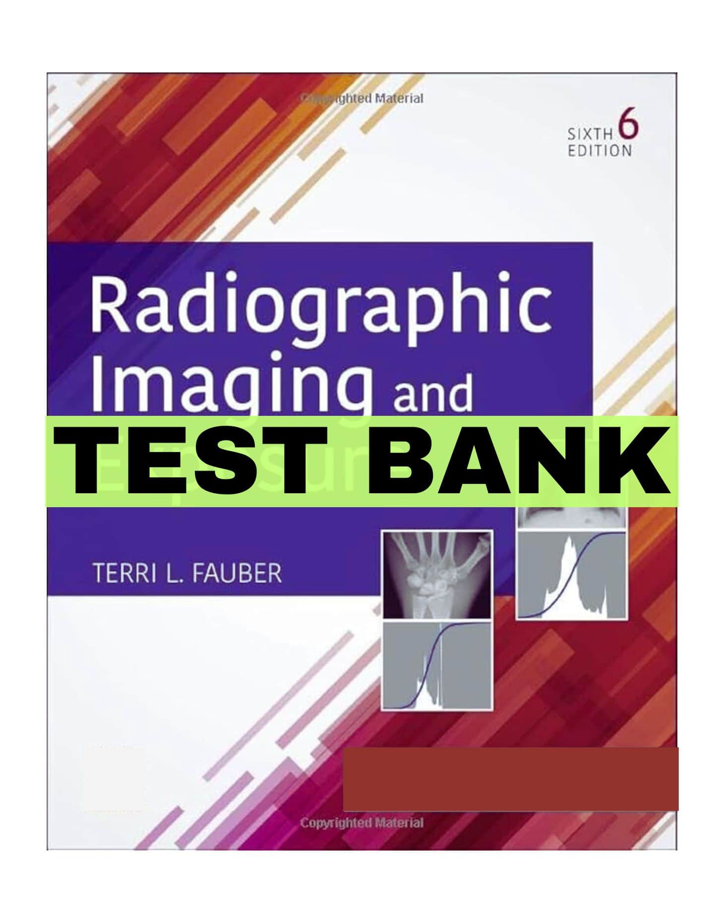 Test Bank For Radiographic Imaging And Exposure 6th Edition By Fauber