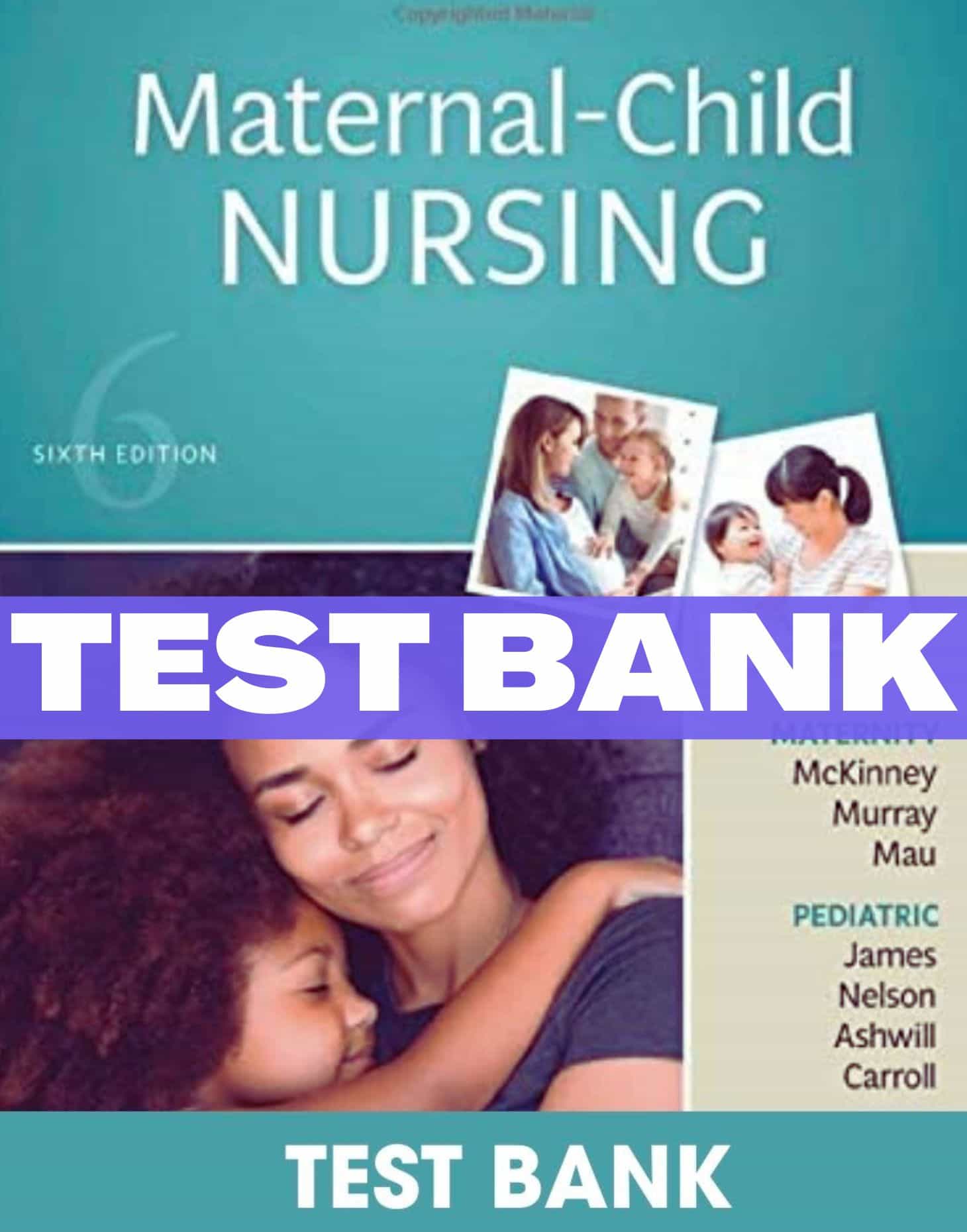 Test Bank For Maternal Child Nursing 6th Edition - NARDAB