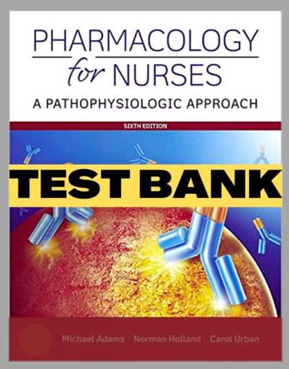 Pharmacology for Nurses Pathophysiological Approach 6th Edition Adams