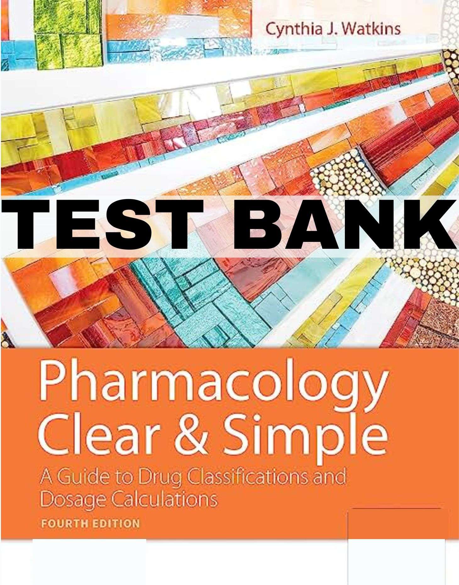 Test Bank Pharmacology, Clear and Simple Fourth Edition - NARDAB