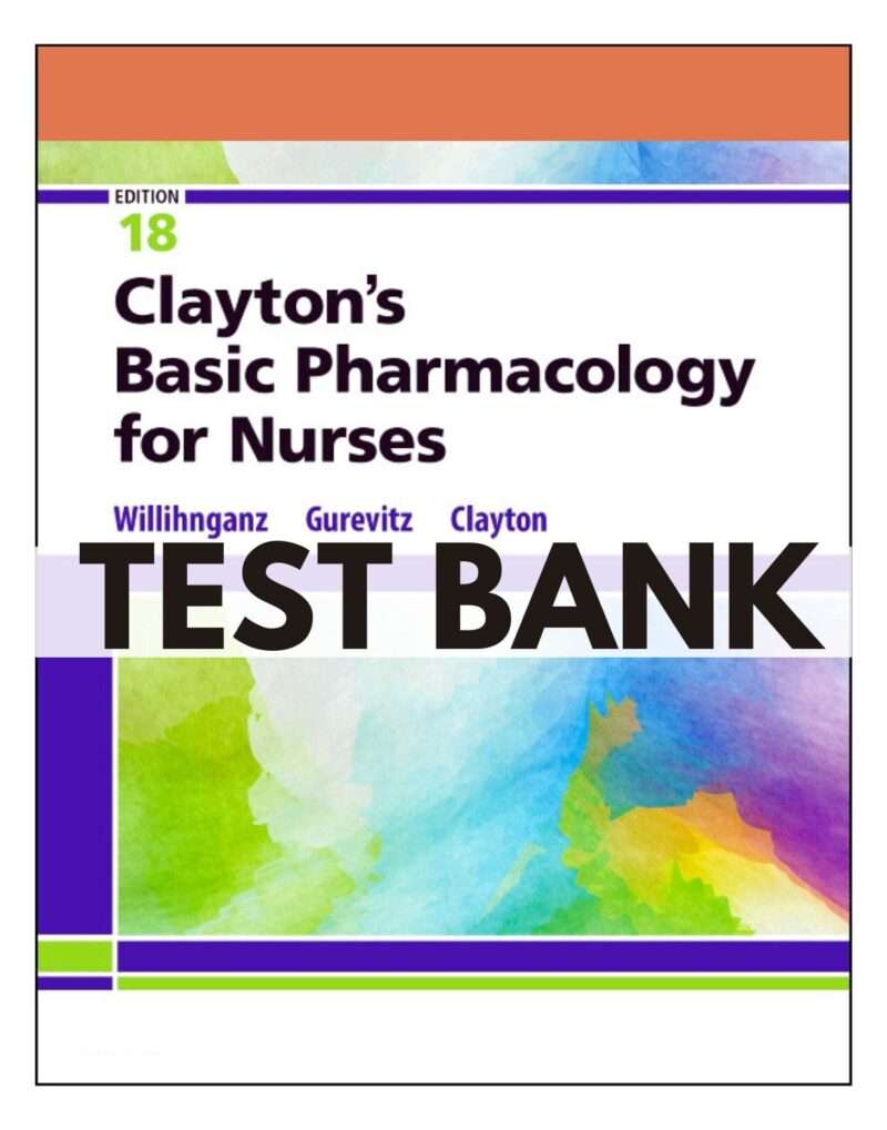Test Bank for basic pharmacology for nurses 18th edition