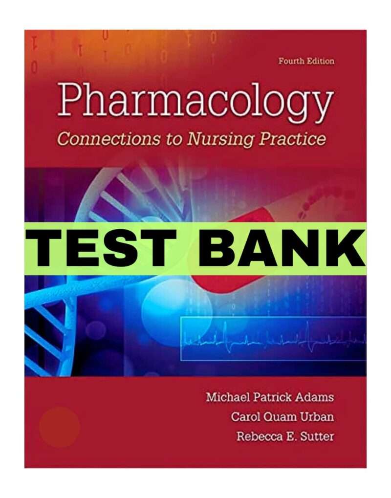 Pharmacology: Connections to Nursing Practice 4th Edition