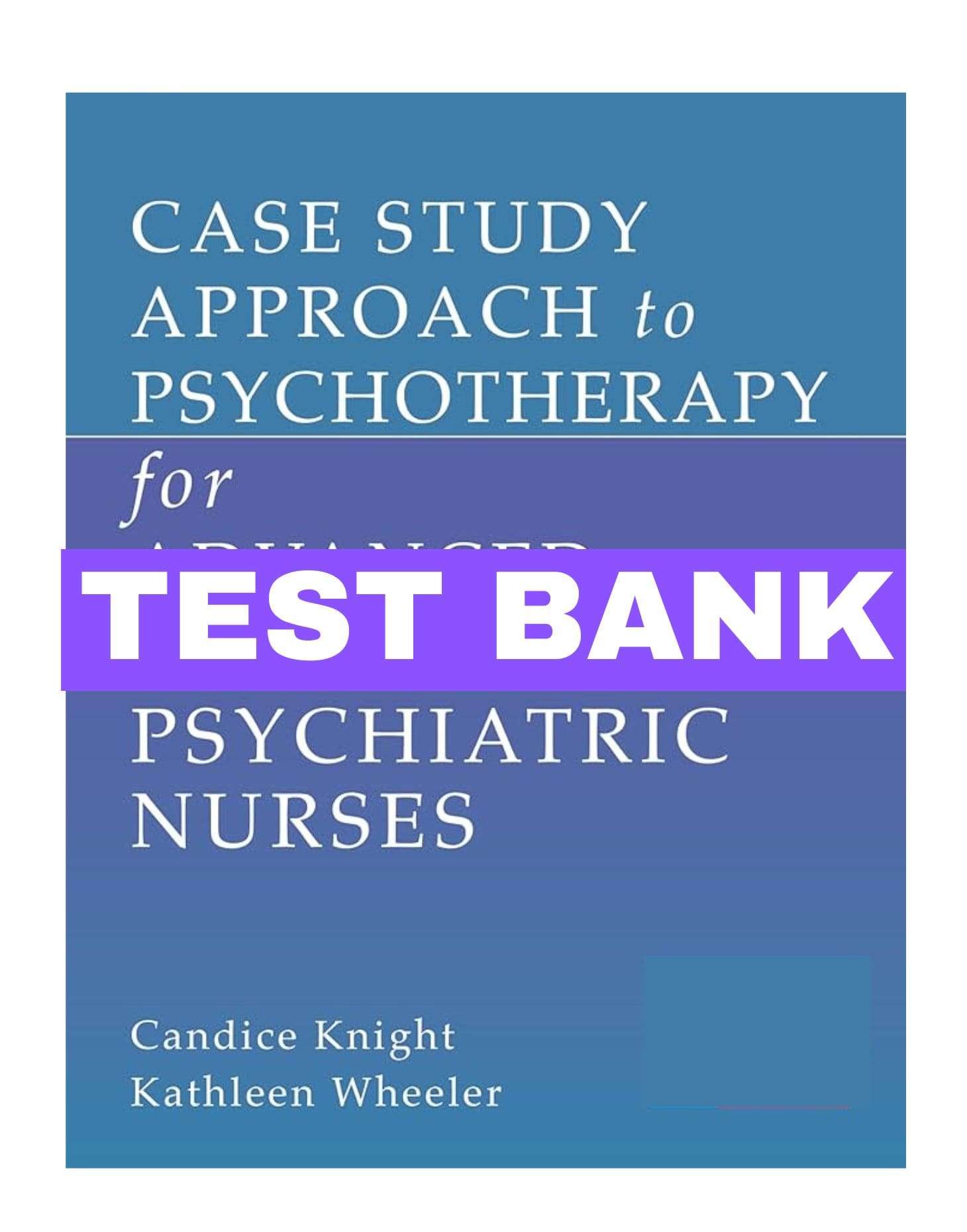 Test Bank Psychotherapy For The Advanced Practice Psychiatric Nurse 3rd ...