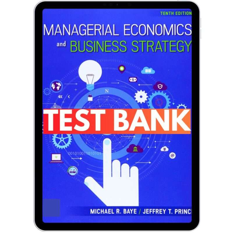 Test Bank for Managerial Economics and Business Strategy 10th