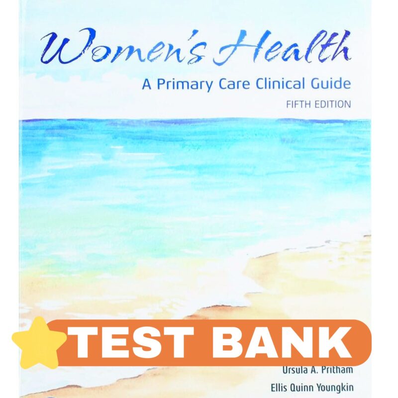 Test Bank for Womens Health A Primary Care Clinical Guide 5th