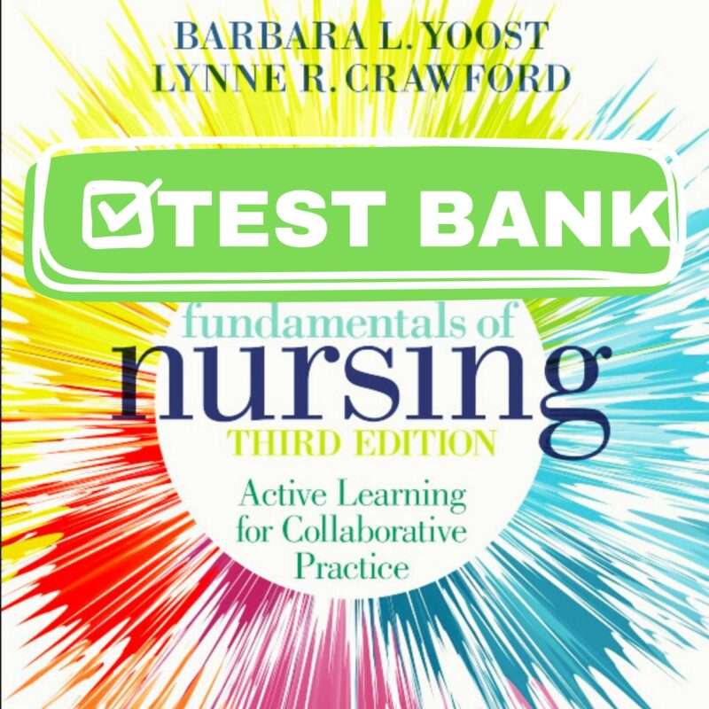 Complete Test Bank for Fundamentals of Nursing Active Learning for Collaborative 3rd