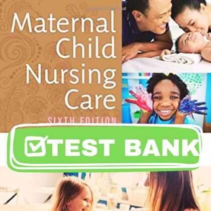 Maternal Child Nursing Care 6th