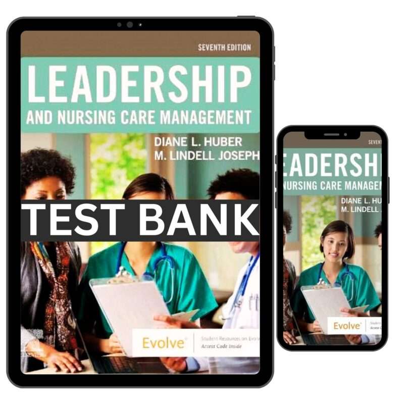 Test Bank for Leadership and Nursing Care Management 7th Edition