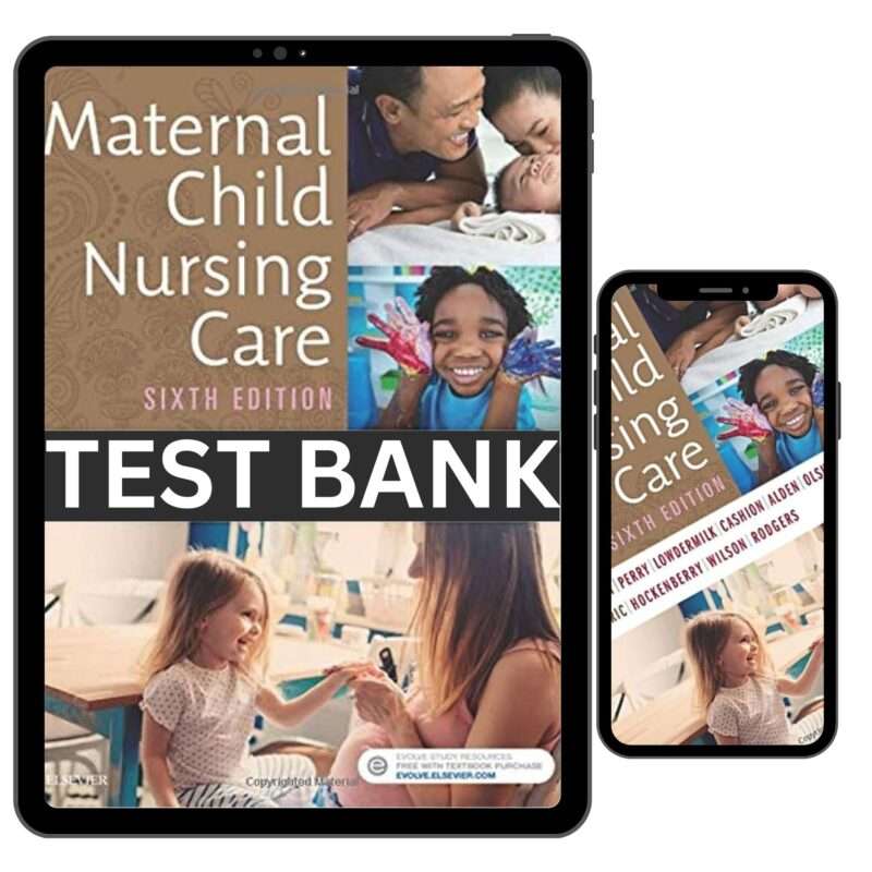 Test Bank for Maternal Child Nursing Care 6th