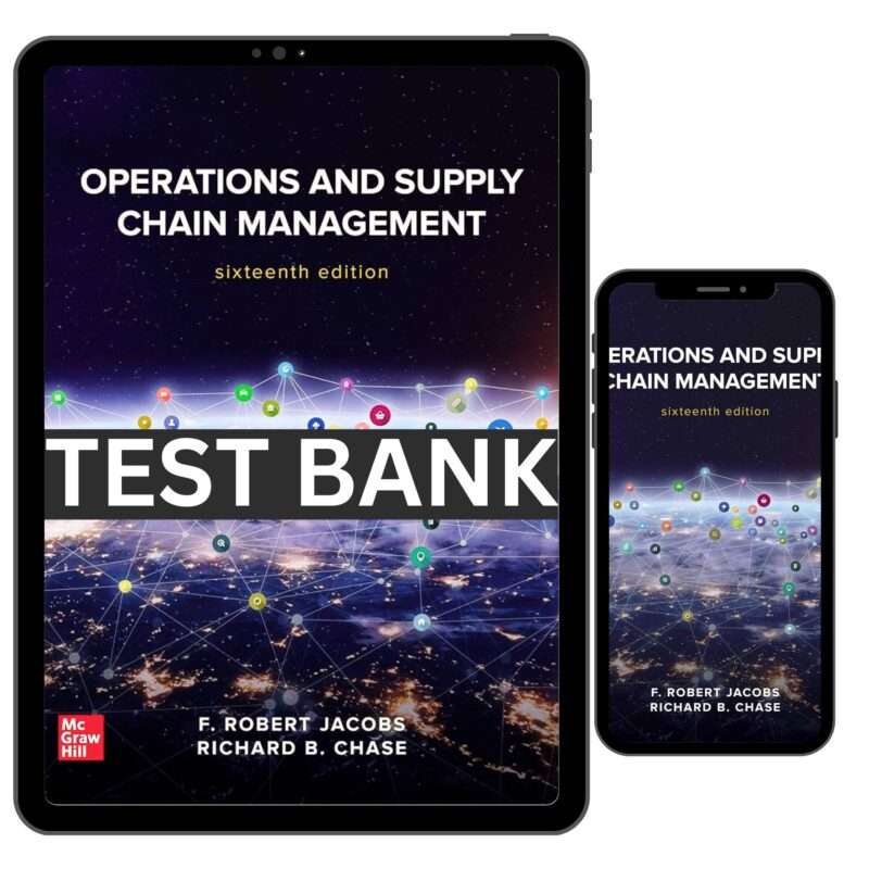 Complete Test Bank for Operations and Supply Chain Management, 16th