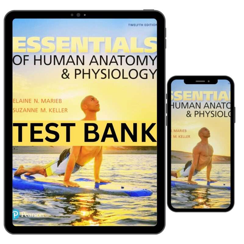 Essentials of Human Anatomy & Physiology 12th Complete Test Bank