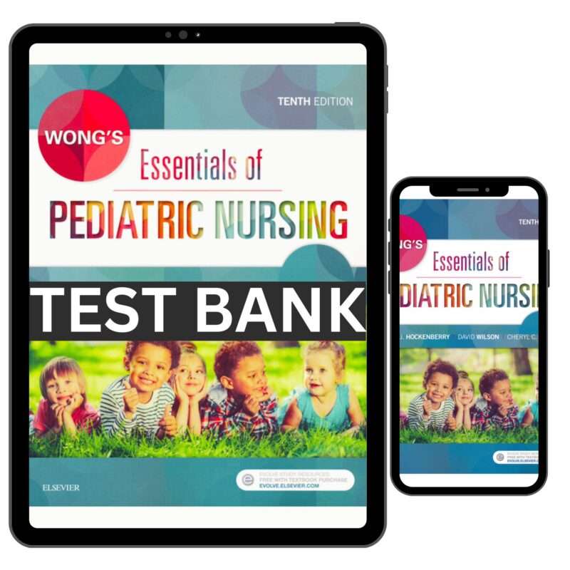 Essentials of Pediatric Nursing 10th Complete Test Bank