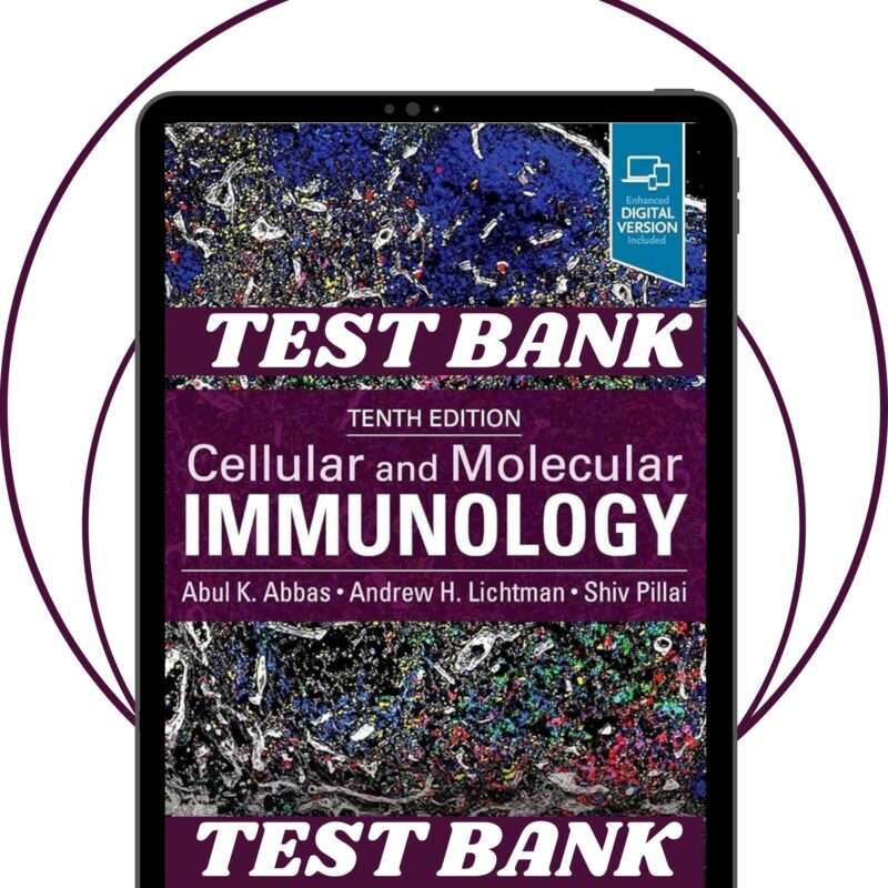 Test Bank for Cellular and Molecular Immunology, 10th Edition (Abbas, 2022)