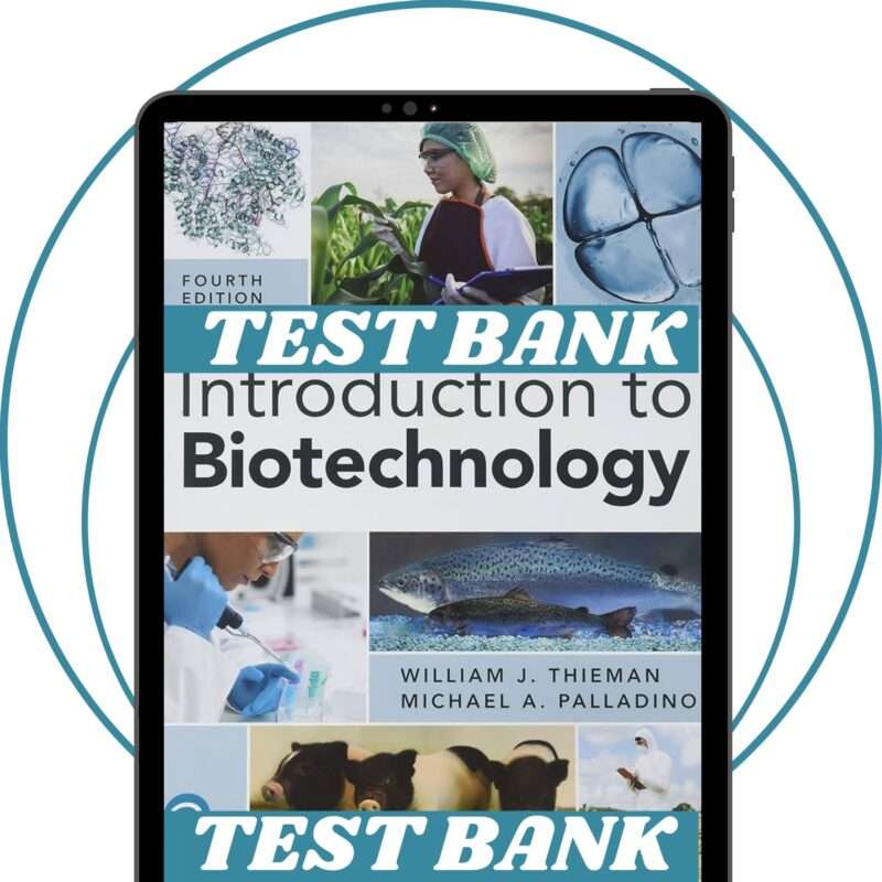 Test Bank for Introduction to Biotechnology, 4th Edition by Thieman | All Chapters Included